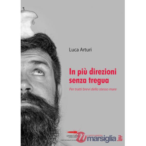 In più direzioni senza tregua. Per tratti brevi dello stesso mare