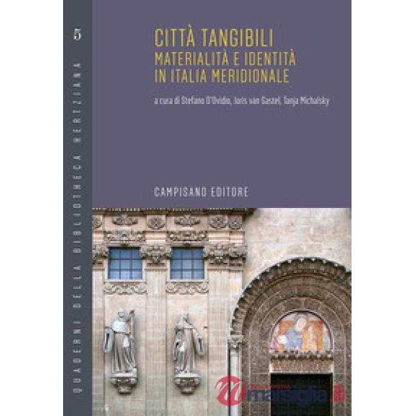 Città tangibili. Materialità e identità in Italia meridionale. Ediz. italiana e inglese