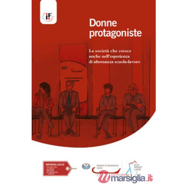 Donne protagoniste. La società che cresce anche nell'esperienza di alternanza sc