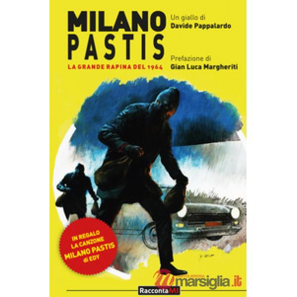 Milano Pastis. La grande rapina del 1964