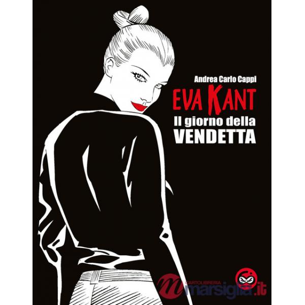 Eva Kant. Il giorno della vendetta. Ediz. speciale per i sessant'anni del fumetto