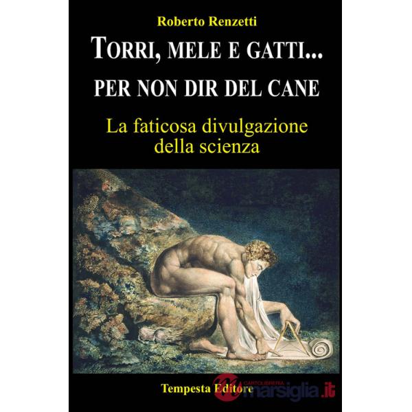 Torri, mele e gatti... per non dir del cane. La faticosa divulgazione della scienza