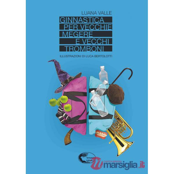 Ginnastica per vecchie megere e vecchi tromboni