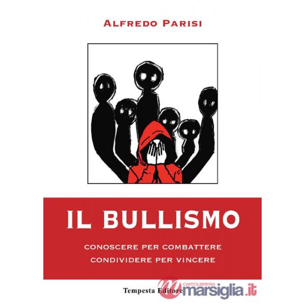 Il bullismo. Conoscere per combattere condividere per vincere