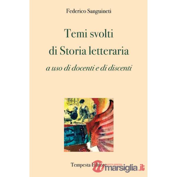 Temi svolti di storia letteraria. a uso di docenti e di discenti
