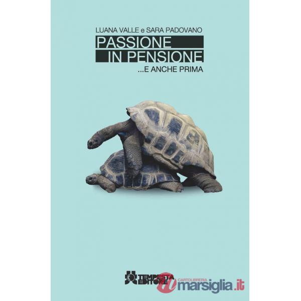 Passione in pensione... e anche prima