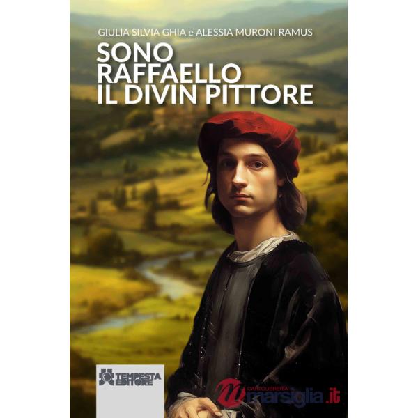 Sono Raffaello il divin pittore