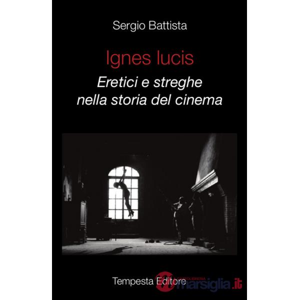 Ignes Lucis. Eretici e streghe nella storia del cinema