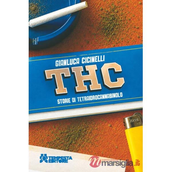 THC. Storie di tetraidrocannabinolo