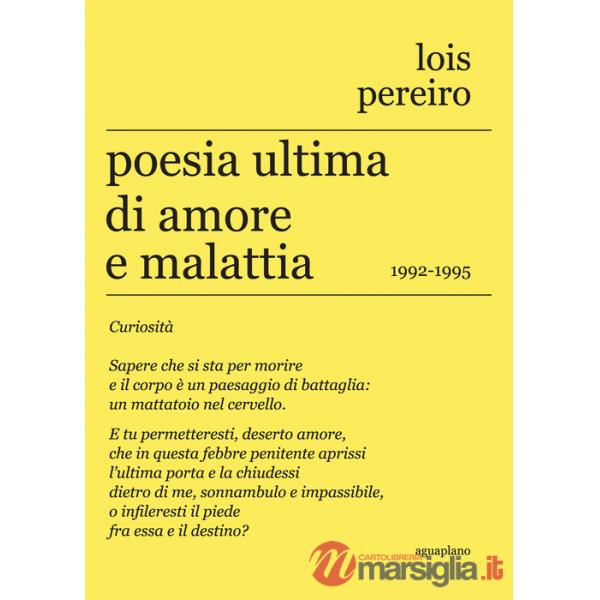 Poesia ultima di amore e malattia. 1992-1995. Testo in lingua gallega a fronte