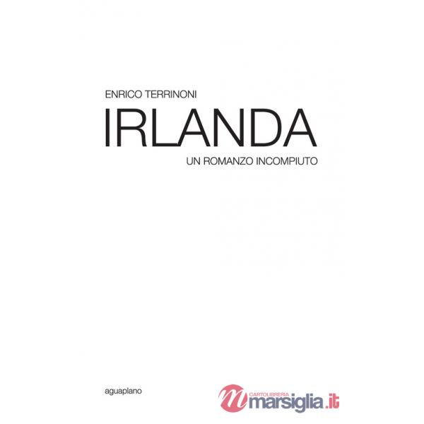 Irlanda. Un romanzo incompiuto