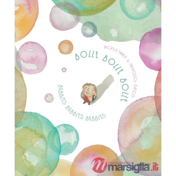 Bolle bolle bolle-Bubbles bubbles bubbles. Ediz. bilingue