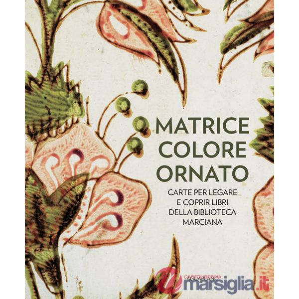 Matrice colore ornato. Carte per legare e coprir libri della Biblioteca Marciana