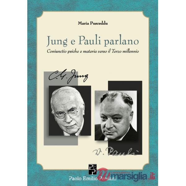 Jung e Pauli parlano. Coniuctio psiche e materia verso il Terzo millennio