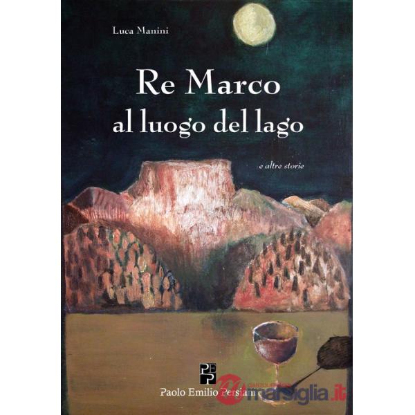 Re Marco al luogo del lago e altre storie