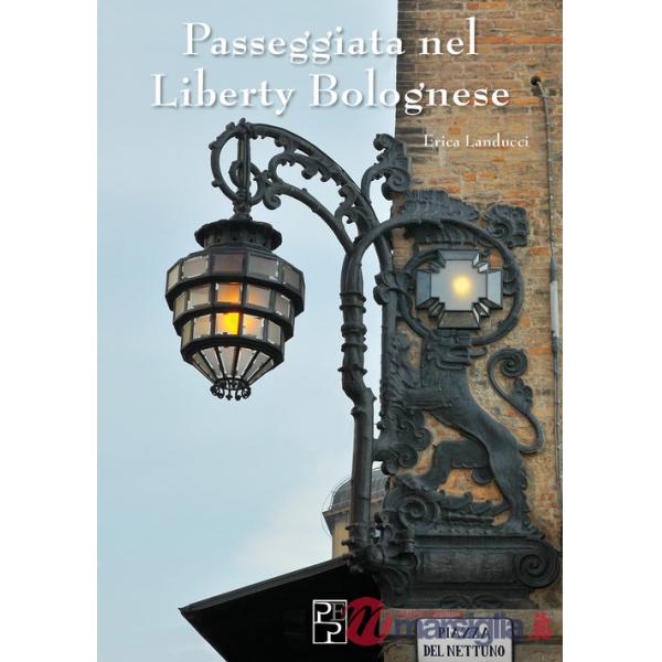 Passeggiata nel liberty bolognese. Ediz. illustrata