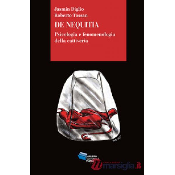 De Nequitia. Psicologia e fenomenologia della cattiveria