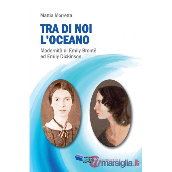 Tra di noi l'oceano. Modernità di Emily Brontë ed Emily Dickinson