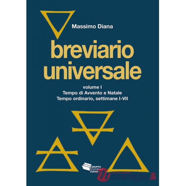 Breviario universale. Nuova ediz.. Vol. 1: Tempo di Avvento e Natale. Tempo ordinario, settimane I-VII