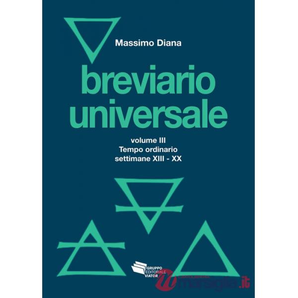 Breviario universale. Vol. 3: Il tempo ordinario settimane XIII-XX
