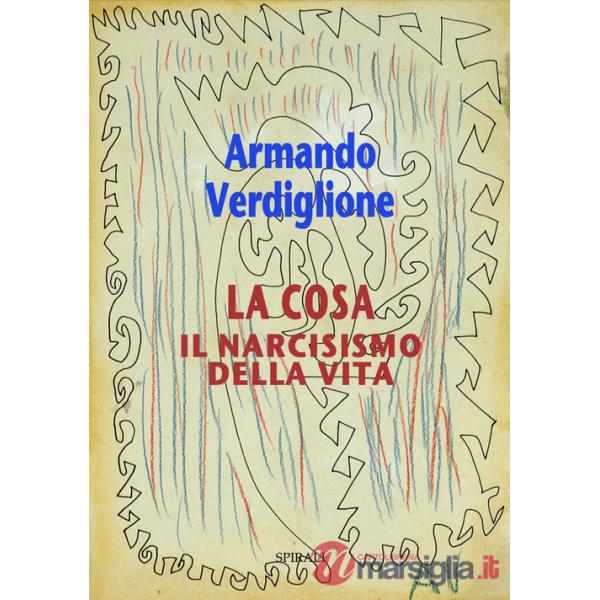 Cosa. Il narcisismo della vita (La)