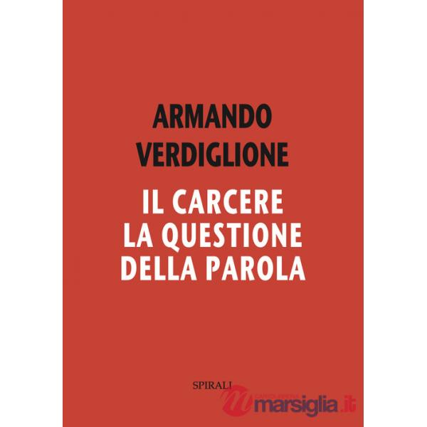 Carcere. La questione della parola (Il)