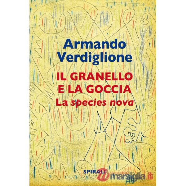 Granello e la goccia. La species nova (La)