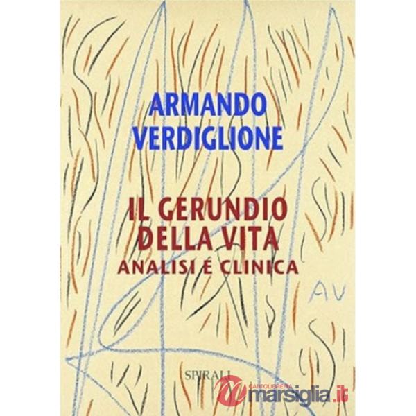 Gerundio della vita. Analisi e clinica (Il)