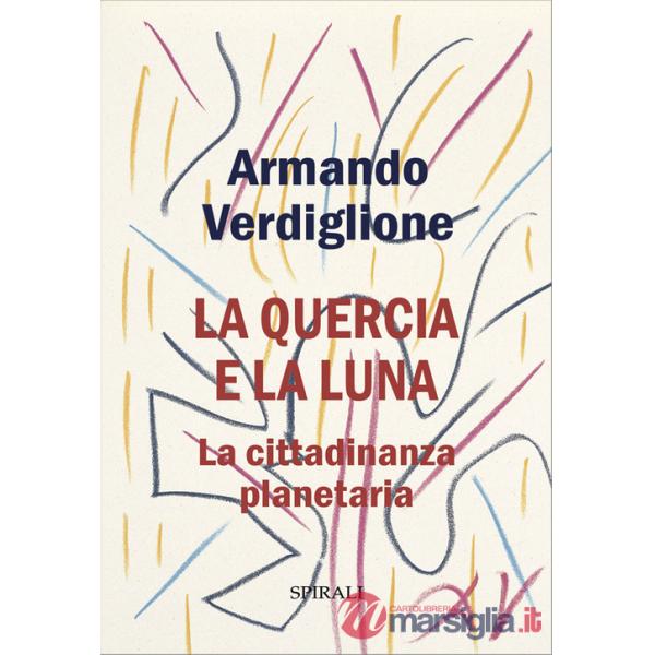 Quercia e la luna. La cittadinanza planetaria (La)