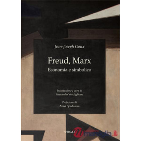 Freud, Marx. Economia e simbolico
