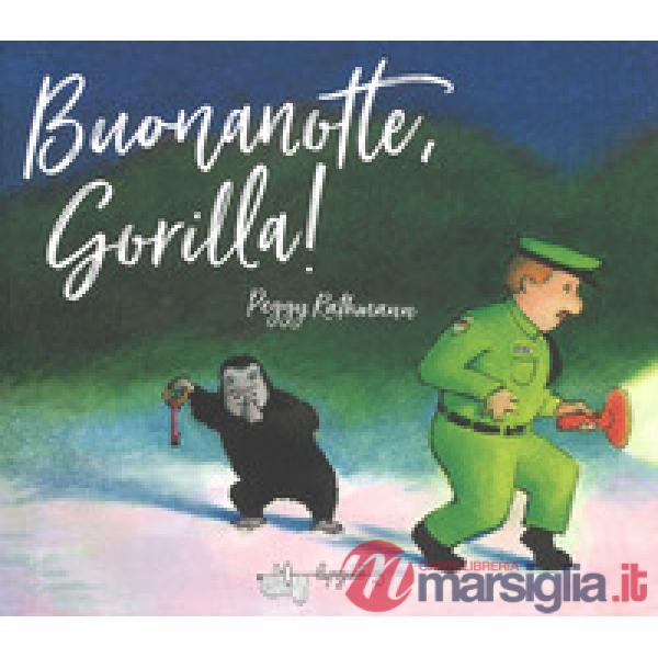 Buonanotte, gorilla! Ediz. a colori