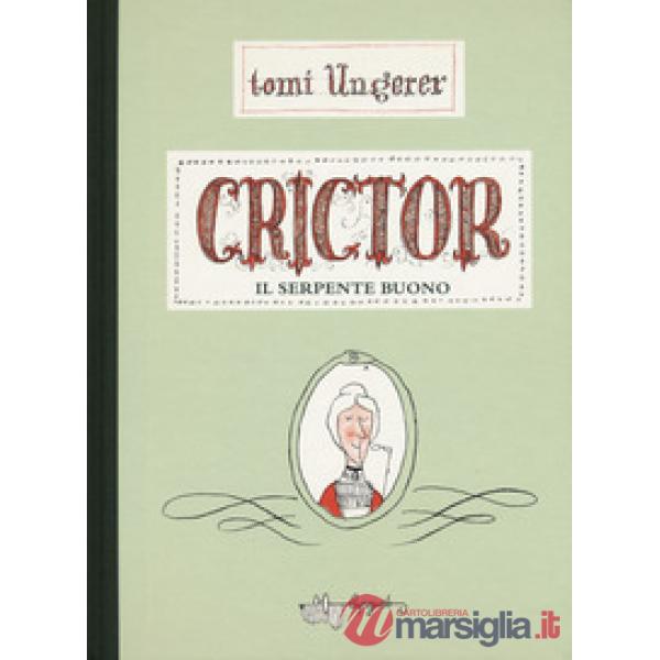 Crictor. Il serpente buono. Ediz. a colori