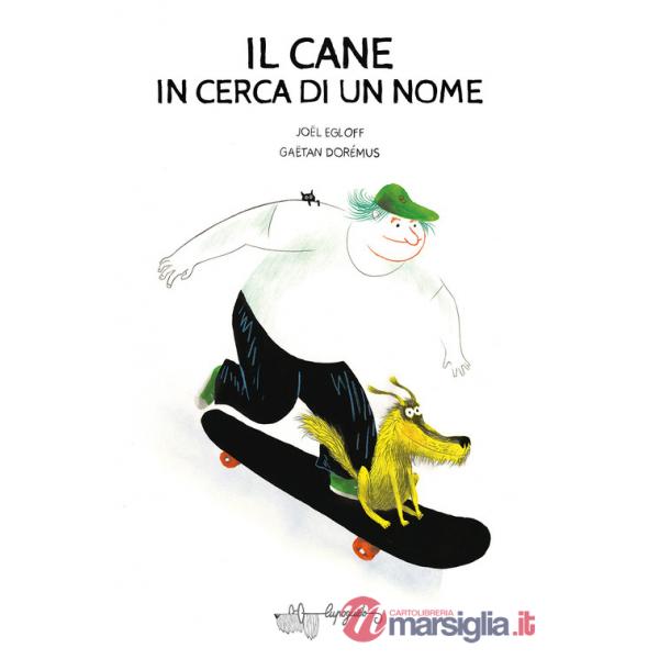 Cane in cerca di un nome. Ediz. a colori (Il)