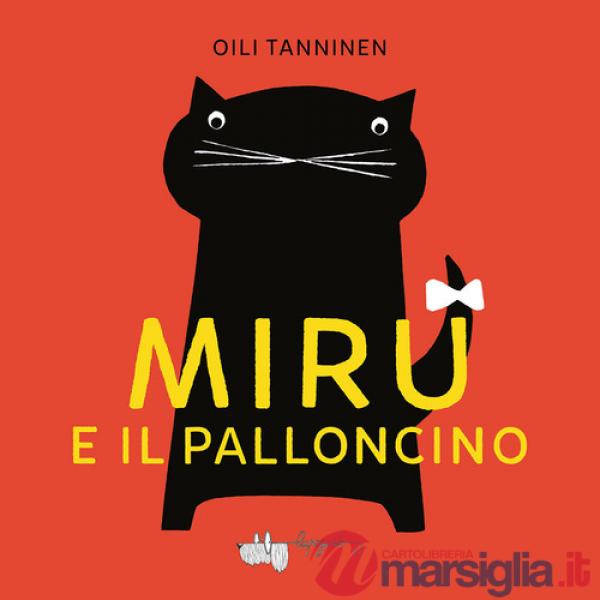 Miru e il palloncino. Ediz. a colori