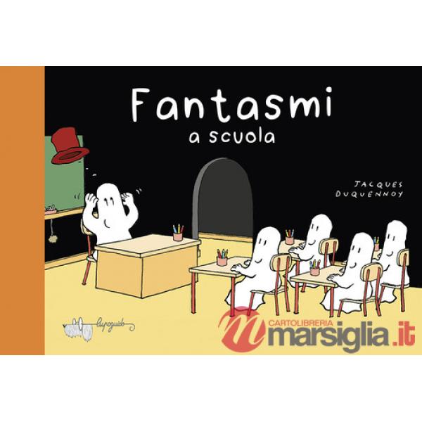 Fantasmi a scuola. Ediz. a colori