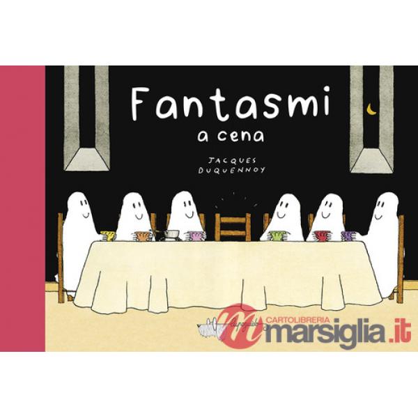 Fantasmi a cena. Ediz. a colori
