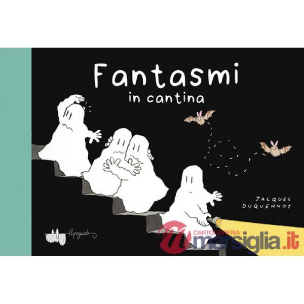 Fantasmi in cantina. Ediz. a colori