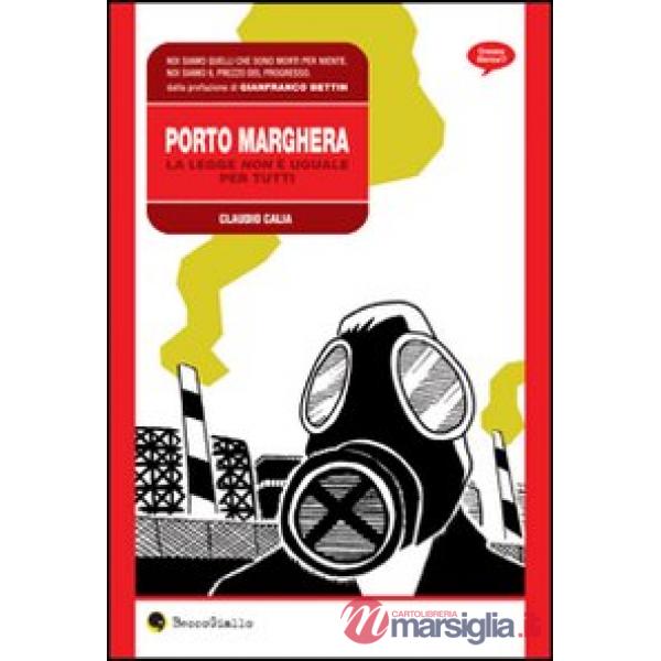 Porto Marghera. La legge non è uguale per tutti