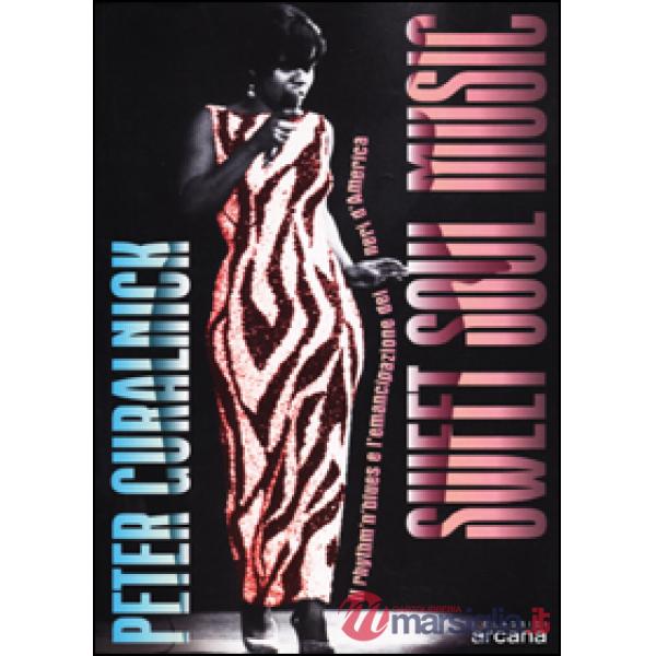Sweet soul music. Il rhythm'n'blues e l'emancipazione dei neri d'America
