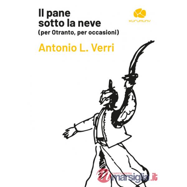 Pane sotto la neve (per Otranto, per occasioni) (Il)