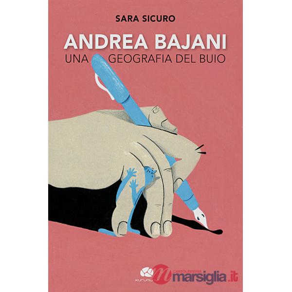 Andrea Bajani. Una geografia del buio