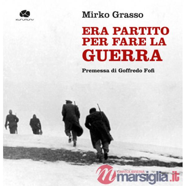 Era partito per fare la guerra
