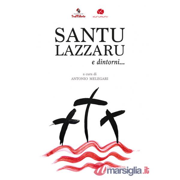 Santu Lazzaru e dintorni... Un viaggio tra canti e riti della Settimana Santa nel Salento dalla rassegna di Cutrofiano. Con CD-A