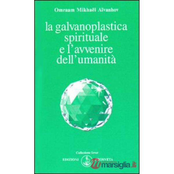 Galvanoplastica spirituale e l'avvenire dell'umanità (La)