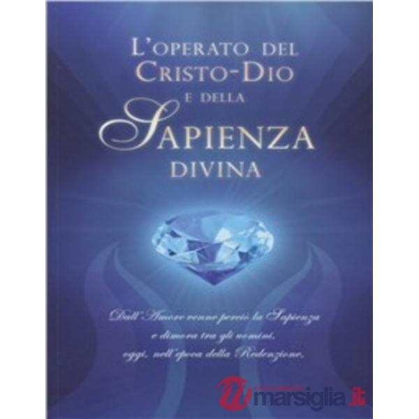 Operato del Cristo-Dio e della sapienza divina. Con DVD (L')