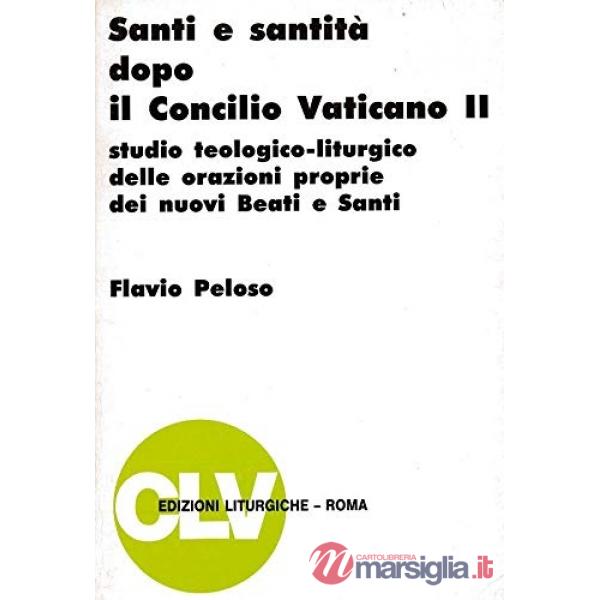 Santi e santità dopo il Concilio vaticano II. Studio teologico-liturgico delle o