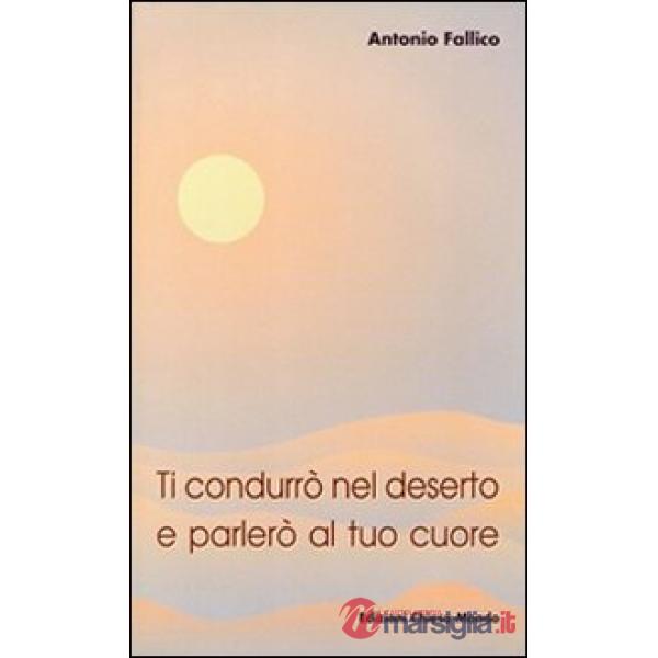Ti condurrò nel deserto e parlerò al tuo cuore