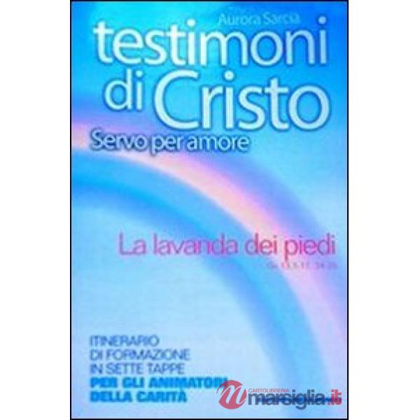 Testimoni di Cristo, servo per amore. La lavanda dei piedi