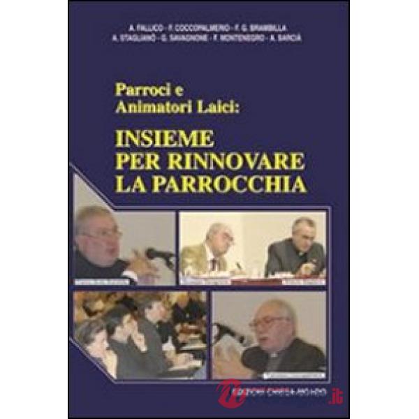 Insieme per rinnovare la parrocchia. Parroci e animatori laici