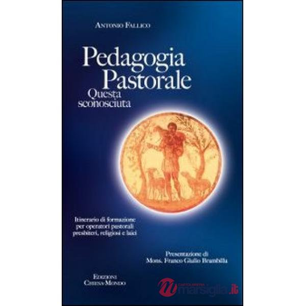 Pedagogia pastorale. Questa sconosciuta